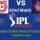 Who Will Win, Today Match Prediction, IPL T20-2024, 42nd Match,KKR ..
